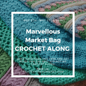 The 2026 Marvellous Market Bag Crochet Along